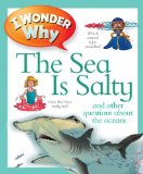 I Wonder Why the Sea Is Salty And Other Questions about the Oceans  9780753465219 Front Cover