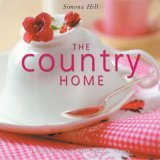 Country Home Decorative Details and Delicious Recipes 2008 9780754819219 Front Cover