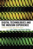 Digital Technologies and the Museum Experience Handheld Guides and Other Media 2008 9780759111219 Front Cover