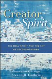 Creator Spirit The Holy Spirit and the Art of Becoming Human cover art