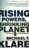 Rising Powers, Shrinking Planet The New Geopolitics of Energy cover art