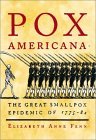 Pox Americana The Great Smallpox Epidemic Of 1775-82