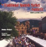 Traditional Spanish Market of Santa Fe History and Artists of 2010 2011 9780865348219 Front Cover