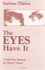 Eyes Have It A Self-Help Manual for Better Vision 1987 9780877286219 Front Cover