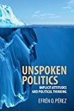 Unspoken Politics Implicit Attitudes and Political Thinking  9781107591219 Front Cover
