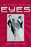 I See Myself in Your Eyes 2011 9781462023219 Front Cover