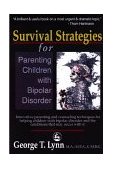 Survival Strategies for Parenting Children with Bipolar Disorder Innovative Parenting and Counseling Techniques for Helping Children with Bipolar Disorder and the Conditions That May Occur with It 2000 9781853029219 Front Cover