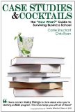 Case Studies and Cocktails The "Now What?" Guide to Surviving Business School  9781935707219 Front Cover