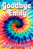 Goodbye Emily 2013 9781938467219 Front Cover