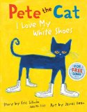 Pete the Cat: I Love My White Shoes 2010 9780061906220 Front Cover