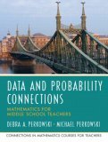 Data Analysis and Probability Connections Mathematics for Middle School Teachers