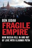Fragile Empire How Russia Fell in and Out of Love with Vladimir Putin cover art