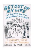 Get Out of My Life, but First Could You Drive Me and Cheryl to the Mall? A Parent's Guide to the New Teenager  9780374523220 Front Cover