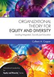 Organizational Theory for Equity and Diversity Leading Integrated, Socially Just Education  9780415736220 Front Cover