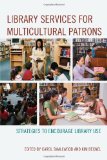 Library Services for Multicultural Patrons Strategies to Encourage Library Use cover art
