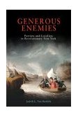 Generous Enemies Patriots and Loyalists in Revolutionary New York cover art