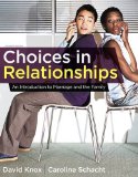 Choices in Relationships An Introduction to Marriage and the Family 11th 9781111833220 Front Cover
