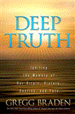 Deep Truth Igniting the Memory of Our Origin, History, Destiny, and Fate  9781401929220 Front Cover