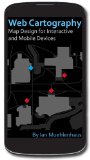 Web Cartography Map Design for Interactive and Mobile Devices cover art
