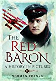 Red Baron A History in Pictures  9781473861220 Front Cover