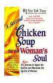 Second Chicken Soup for the Woman's Soul 101 More Stories to Open the Hearts and Rekindle the Spirits of Women  9781558746220 Front Cover