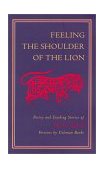Feeling the Shoulder of the Lion Poetry and Teaching Stories of Rumi 2000 9781570625220 Front Cover