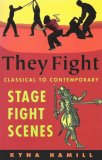 They Fight : Classical and Contemporary Stage Fight Scenes cover art