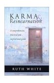 Karma and Reincarnation A Comprehensive, Practical and Inspirational Guide 2001 9781578632220 Front Cover