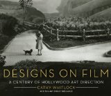 Designs on Film A Century of Hollywood Art Direction