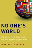 No One's World The West, the Rising Rest, and the Coming Global Turn cover art