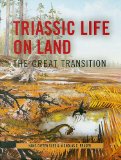 Triassic Life on Land The Great Transition  9780231135221 Front Cover