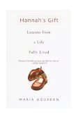 Hannah's Gift Lessons from a Life Fully Lived cover art