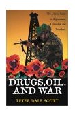 Drugs, Oil, and War The United States in Afghanistan, Colombia, and Indochina
