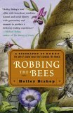 Robbing the Bees A Biography of Honey--The Sweet Liquid Gold That Seduced the World 2006 9780743250221 Front Cover