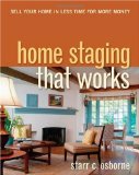 Home Staging That Works Sell Your Home in Less Time for More Money cover art