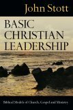 Basic Christian Leadership Biblical Models of Church, Gospel and Ministry 2006 9780830833221 Front Cover