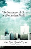 Supremacy of Christ in a Postmodern World  cover art