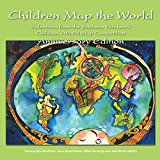 Children Map the World Selections from the Barbara Petchenik Children's World Map Competitions 3rd 2015 9781589484221 Front Cover