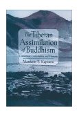 Tibetan Assimilation of Buddhism Conversion, Contestation, and Memory cover art