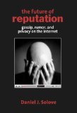 Future of Reputation Gossip, Rumor, and Privacy on the Internet cover art