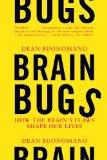 Brain Bugs How the Brain's Flaws Shape Our Lives cover art