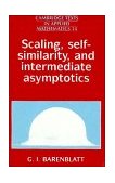 Scaling, Self-Similarity and Intermediate Asymptotics Dimensional Analysis and Intermediate Asymptotics cover art