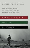 Making the World Safe for Capitalism: How Iraq Threatened the US Economic Empire and Had to Be Destroyed  9780745332222 Front Cover