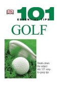 101 Essential Tips: Golf Breaks down the Subject into 101 Easy-To-Grasp Tips cover art