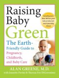 Raising Baby Green The Earth-Friendly Guide to Pregnancy, Childbirth, and Baby Care cover art