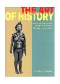 Art of History African American Women Artists Engage the Past 2002 9780813530222 Front Cover