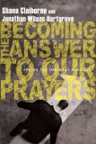 Becoming the Answer to Our Prayers Prayer for Ordinary Radicals cover art