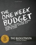 One Week Budget Learn to Create Your Money Management System in 7 Days or Less! 2011 9781453757222 Front Cover
