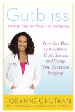 Gutbliss A 10-Day Plan to Ban Bloat, Flush Toxins, and Dump Your Digestive Baggage  9781583335222 Front Cover