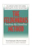 Feldenkrais Method Teaching by Handling  9781591200222 Front Cover